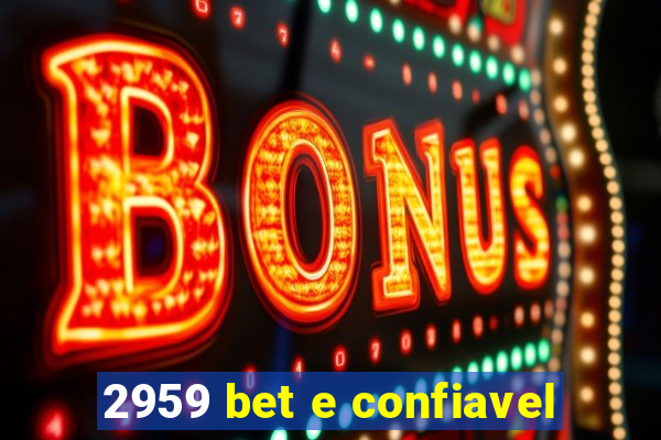 2959 bet e confiavel